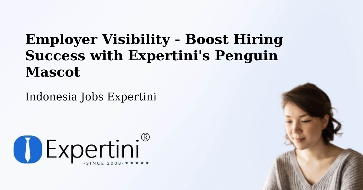 CV and Resume Visibility Optimization – Cirebon - Indonesia Jobs Expertini